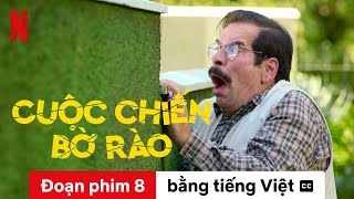 Cuộc chiến bờ rào (Đoạn phim 8 có phụ đề) | Trailer bằng tiếng Việt | Netflix