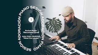 SESIÓN ADORACIÓN PIANO 3 | "Reckless Love" + "How He Loves" (Sólo Piano)