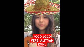 POCO LOCO VERSI ALIYYAH KOHL #trendingshorts #aliyyahkohl #pocoloco #subscribe #1million #trending