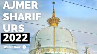 Ajmer Sharif Dargah Urs 2022 | Jashne Khwaja Garib Nawaz