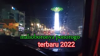 MALIOBORO,PONOROGO,TERBARU,2022