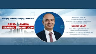 Mr. Serdar ÇELİK - Keynote Speech at AECSD & AMEDA İstanbul Summit 2024