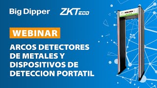 WEBINAR - ZKTeco: Arcos detectores de metales y dispositivos de detección portátil