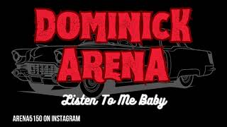 Dominick Arena - Listen To Me Baby