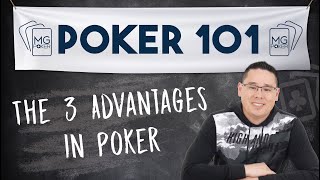 The Three Advantages in Poker | Poker 101 Course