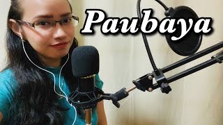 Paubaya cover- Moira Dela Torre | DOCTOR VLOGGER