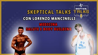 Skeptical Talks Ep. 63 - Lorenzo Mancinelli - Tips e considerazioni per le preparazioni Natural