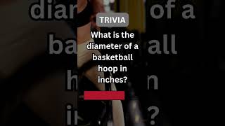 Diameter of a Basketball Hoop? Sports Trivia - Test Your Knowledge