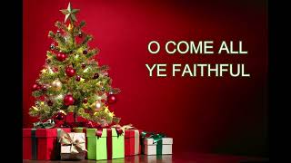 O COME ALL YE FAITHFUL CHRISTMAS MUSIC