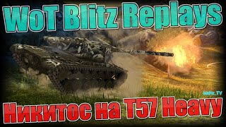 Никитос  на T57 Heavy / Wot Blitz / WoT Blitz Replays