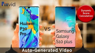 Huawei P30 Pro vs Samsung Galaxy S10 Plus | Full Features Comparison