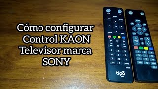 Control KAON. TV SONY. Como configurar correctamente.