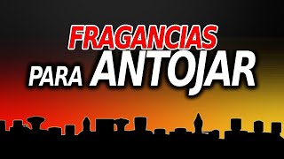 Fragancias para antojar a los demás!