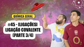 Química Simples #45 - [Ligações] - Ligação Covalente (Parte 3/4)