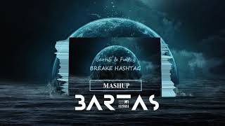 BartiS & Fuzzy -  Breake Hashtag ( BaRTaS Mashup )