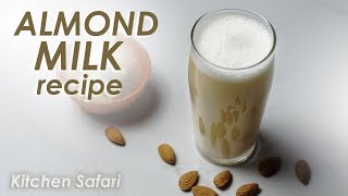 Almond Milk Recipe | How To Make Almond Milk At Home | Kitchen Safari