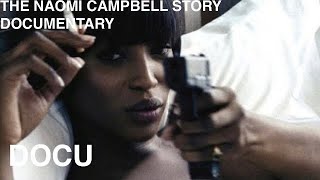 NAOMI CAMPBELL: SUPERMODEL BEHAVIOR | DOCUMENTARY (EXTENDED)