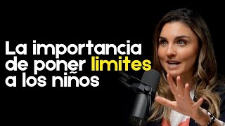 La importancia de poner limites a los niños con María Francisca Kelly #61