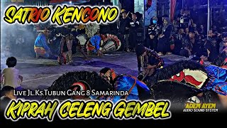 KIPRAH CELENG GEMBEL Jaranan SATRIO KENCONO Live Jl.Ks.Tubun Gang 8 Samarinda || ADEM AYEM Audio