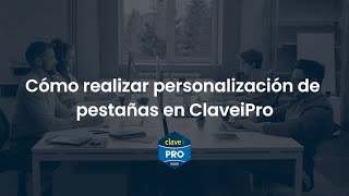 Tutorial ClaveiPro | Cómo personalizar pestañas