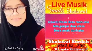 Sholawat Burdah Cover (Devika) v1k4_02__FSC Music Vidio-Smule | SC