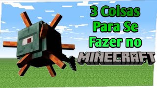 3 Coisas Para Se Fazer Minecraft