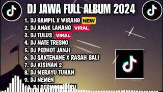 DJ JAWA FULL ALBUM 2024 TERBARU - DJ GAMPIL X WIRANG X AKU IKI ANAK LANANG VIRAL TIKTOK SLOW BASS