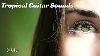 DJ ARTUR - TROPICAL GUITAR SOUNDS