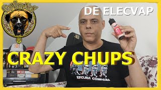 CRAZY CHUPS de ElecVap / Casi la Lío