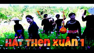 Hát then xuân tuyển chọn 1. Nông Châu tổng hợp.