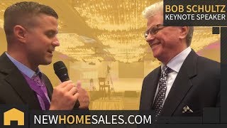 Bob Schultz - Keynote Speaker - Legend of Sales and Marketing - New Home Sales