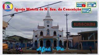 IGREJA MATRIZ DE N. Sra. DA CONCEIÇÃO - AFUÁ/ PA. 2023.