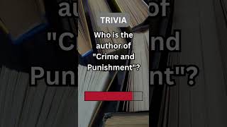 Who Wrote Crime and Punishment? Literature Trivia - Test Your Knowledge