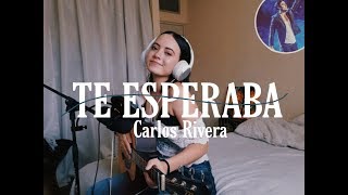 Te esperaba - Carlos Rivera | Cover | Brissa López