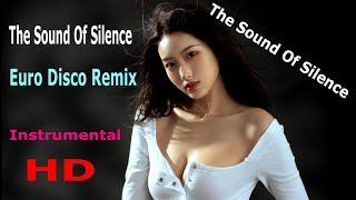 The Sound Of Silence Euro Disco Remix  -  Instrumental  -  HD