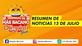 🚨NOTICIAS 13 DE JULIO MONTERÍA - TEMPRANO ES MÁS BACANO - OLÍMPICA STEREO