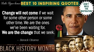 Black history month 2024/Inspirational Quotes from notable leaders/Top 10 black history month quotes