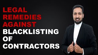 V86- Blacklisting Of Contractors & Remedies by High Court | Prashant Kanha AOR