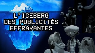 L'iceberg des publicités les plus effrayantes