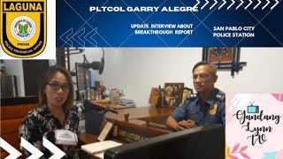 Interview with San Pablo Police Station COP PLTCol Garry C Alegre