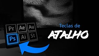 Teclas de Atalhos do Photoshop | Designer Iniciante