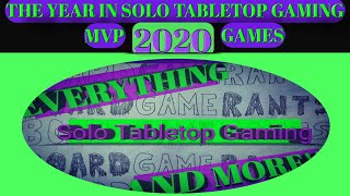 The Year in Solo Tabletop Gaming 2020 (January 2021 MVP Show)