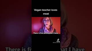 Exposing that vegan teacher...