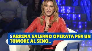 sabrina salerno operata per un tumore al seno