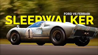 FORD v FERRARI || Sleepwalker