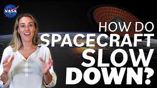 How Do Spacecraft Slow Down  We Asked a NASA Technologist