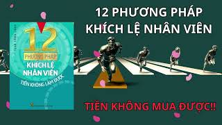 [Kingbook] 12 Phương Pháp Khích Lệ Nhân Viên - Tiền Cũng Không Mua Được