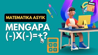 Mengapa negatif kali negatif sama dengan positif