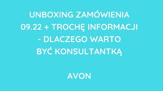 UNBOXING AVON - ZAMÓWIENIE Z 09.22 + DLACZEGO WARTO BYĆ KONSULTANTKĄ AVON