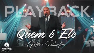 Gerson Rufino - Quem é Ele "DVD JESUS E EU" [Playback com letra]